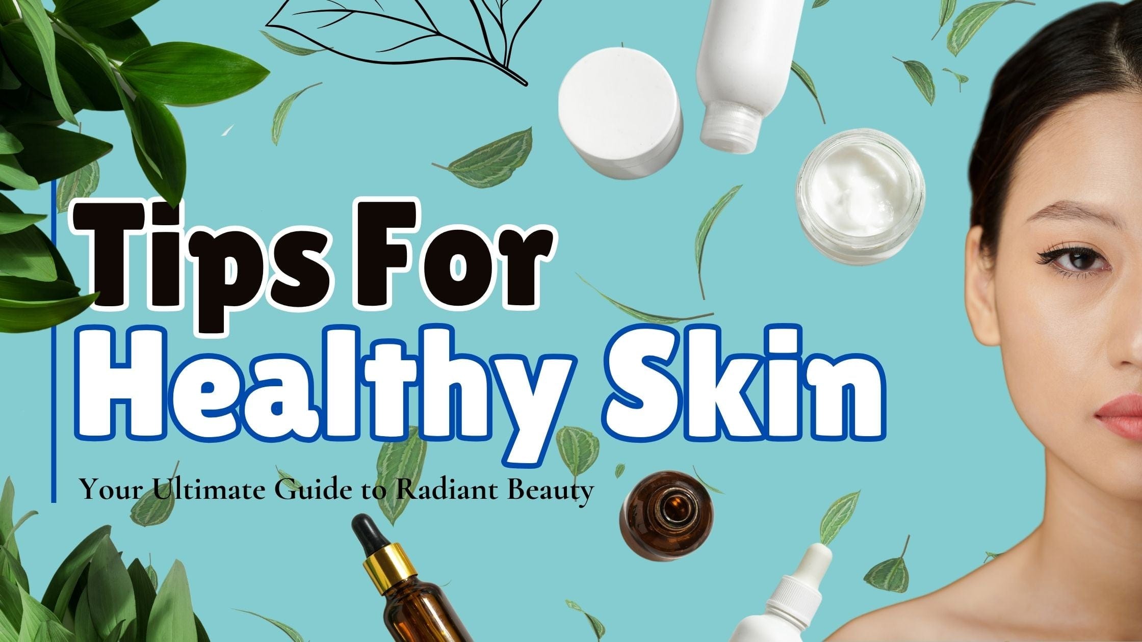 10 Tips for Healthy Skin And Radiant Beauty | Jivantaherbal